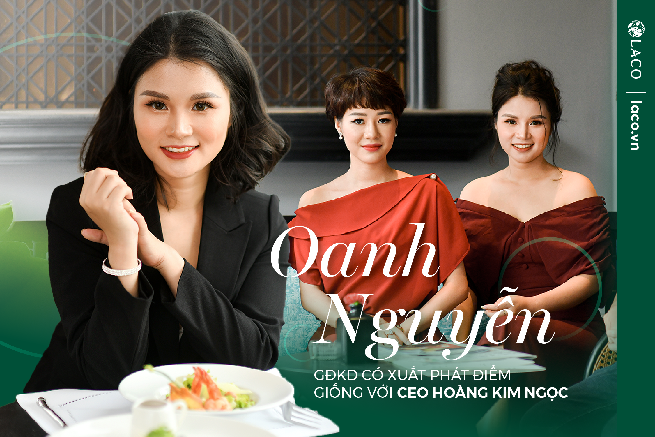 Phó tổng giám đốc LACO – Oanh Nguyễn: Nữ diễn viên bứt phá ngoạn mục trong kinh doanh