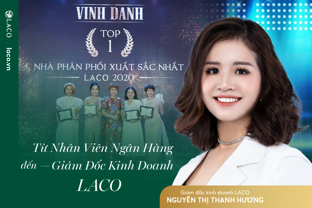 Nguyễn Thị Thanh Hương từ cô nhân viên ngân hàng đến hành trình trở thành Giám đốc kinh doanh LACO
